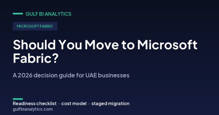 Should You Move to Microsoft Fabric? A 2026 Decision Guide for UAE Businesses