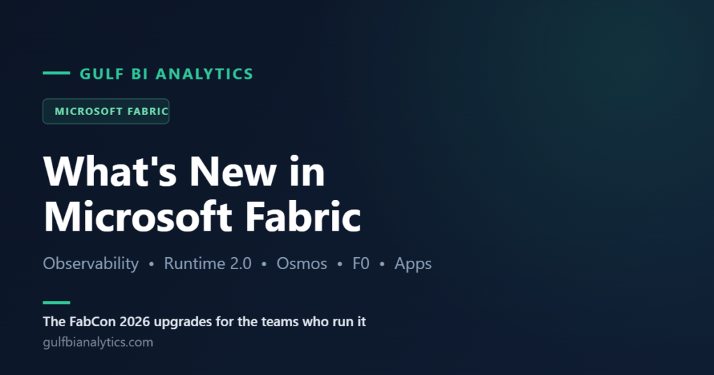What's New in Microsoft Fabric after FabCon 2026 - Gulf BI Analytics