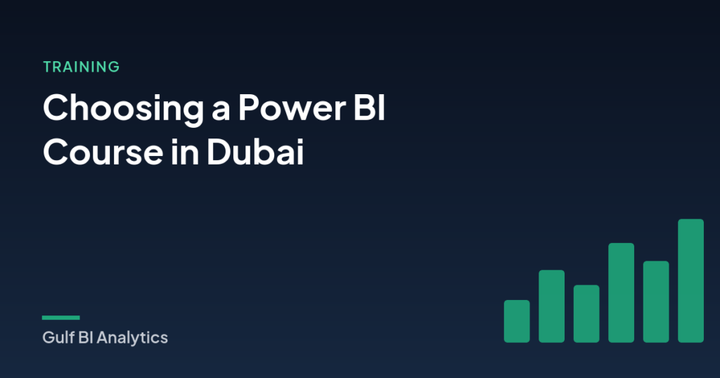 How to Choose the Right Power BI Training Course in Dubai - Gulf BI Analytics blog cover